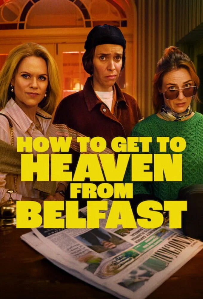 how-to-get-to-heaven-from-belfast series poster